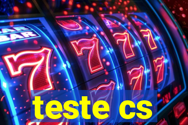 teste cs